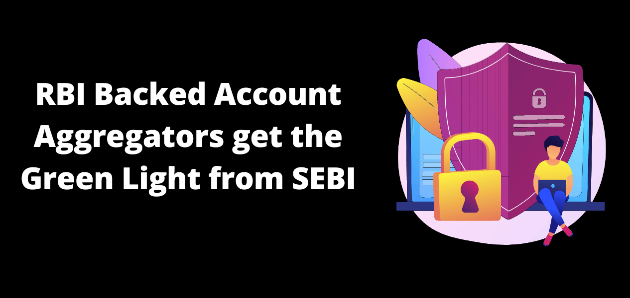 RBI Backed Account Aggregators get the Green Light from SEBI GoalFi